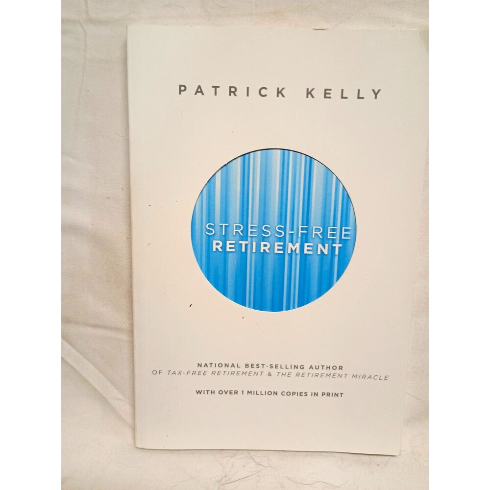 Stress-Free Retirement Patrick Kelly 2013 Paperback Personal Finance Investing